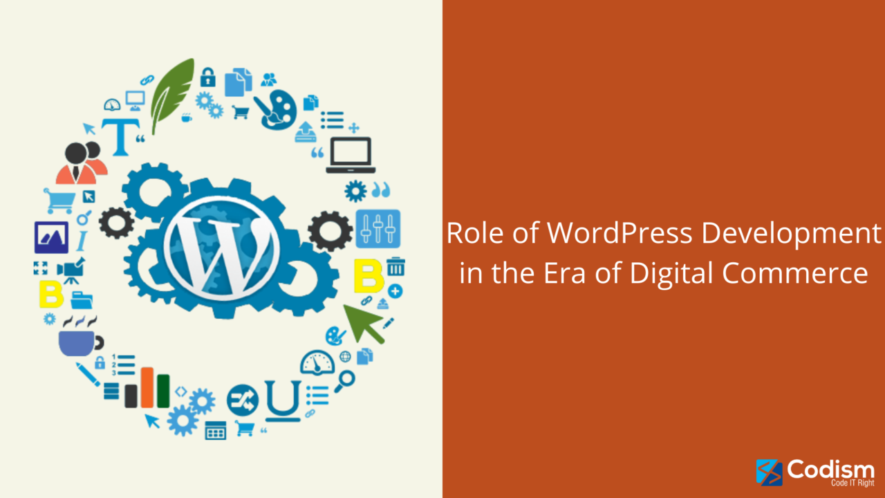 Role of WordPress Development in the Era of Digital Commerce
